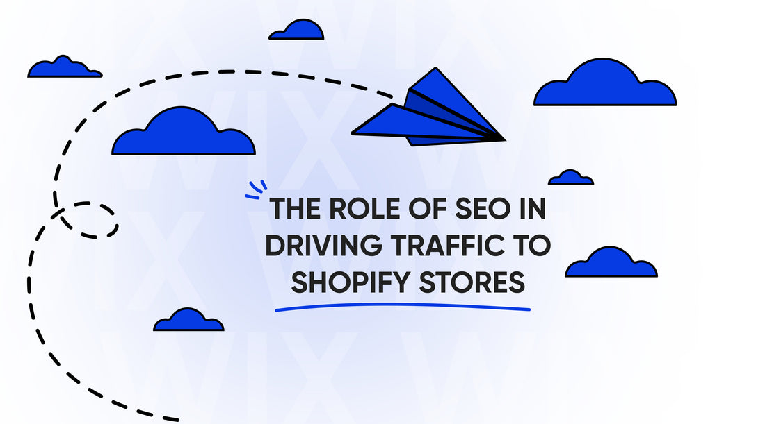 The Role of Seo in Driving Traffic to Shopify Stores 